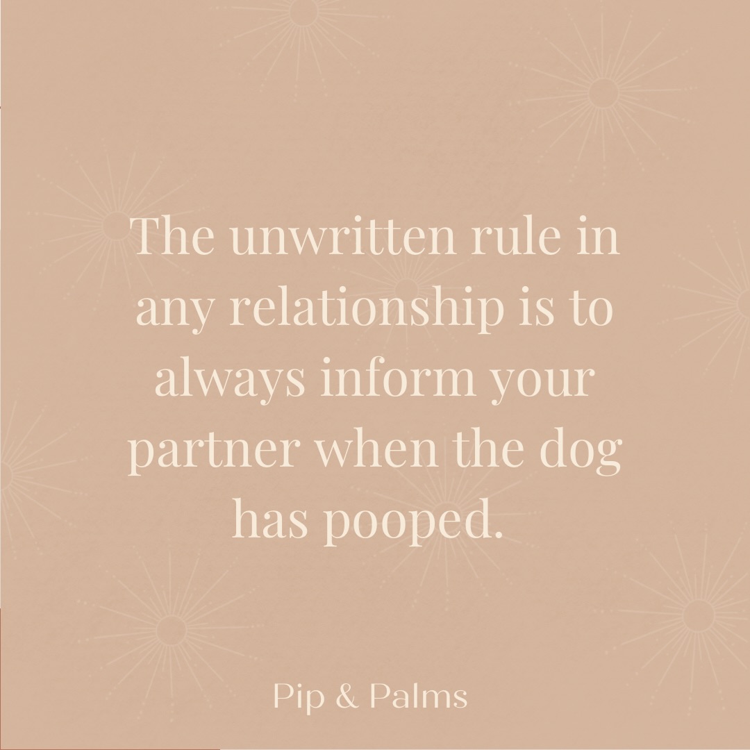 The unwritten rule in any relationship is to always inform your partner when the dog has pooped. 👀🤎